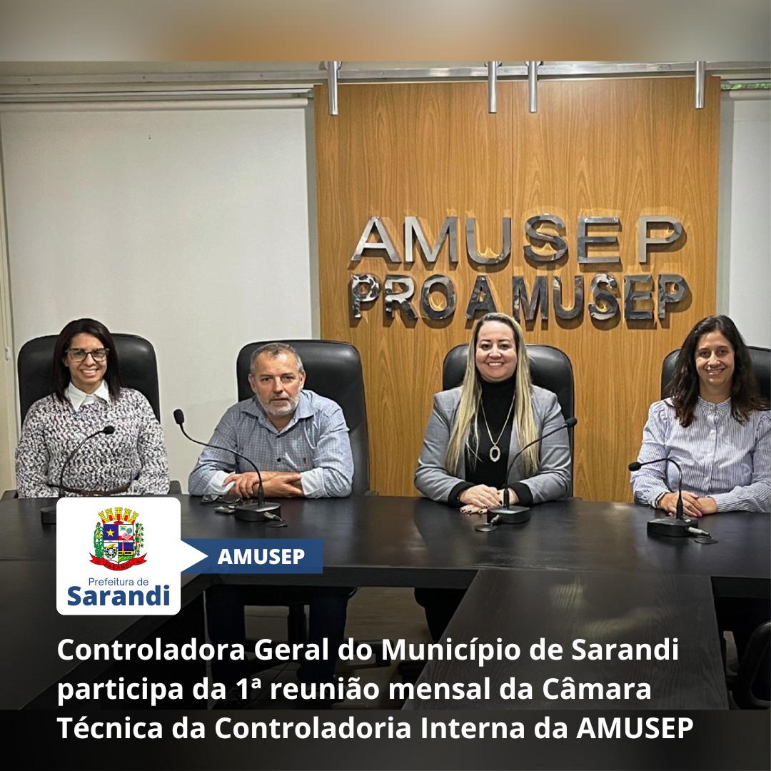 Controladora Geral do Município de Sarandi participa da 1ª reunião mensal da Câmara Técnica da Controladoria Interna da AMUSEP